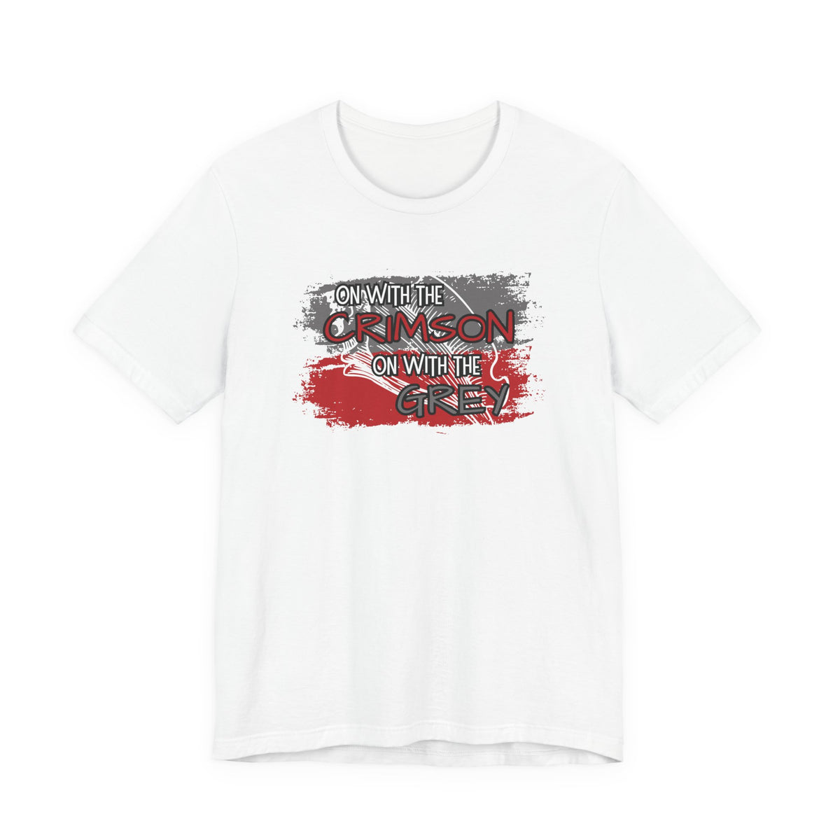 White T-shirt with a distressed crimson and grey graphic reading On With the Crimson, On With the Grey