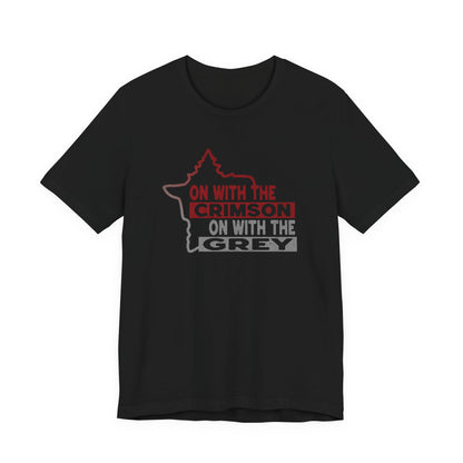 On With The Crimson, On With The Grey Tee